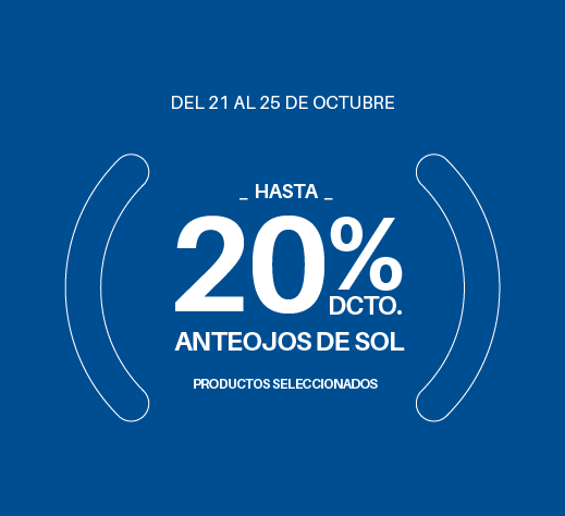 Hasta 20% dcto. Anteojos de Sol *Productos Seleccionados